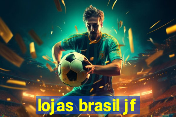 lojas brasil jf